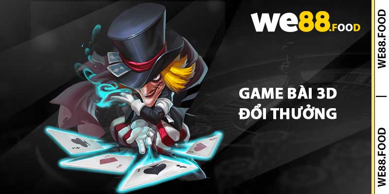 Game bài 3D đổi thưởng